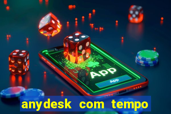 anydesk com tempo de uso